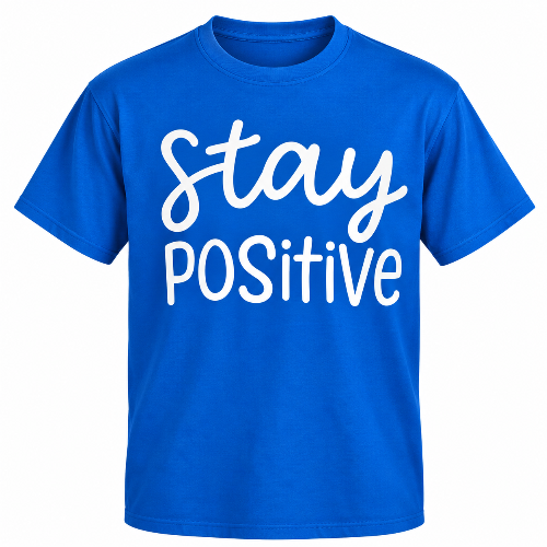 Blue Stay Positive graphic T-shirt with large white Stay Positive lettering on the front.