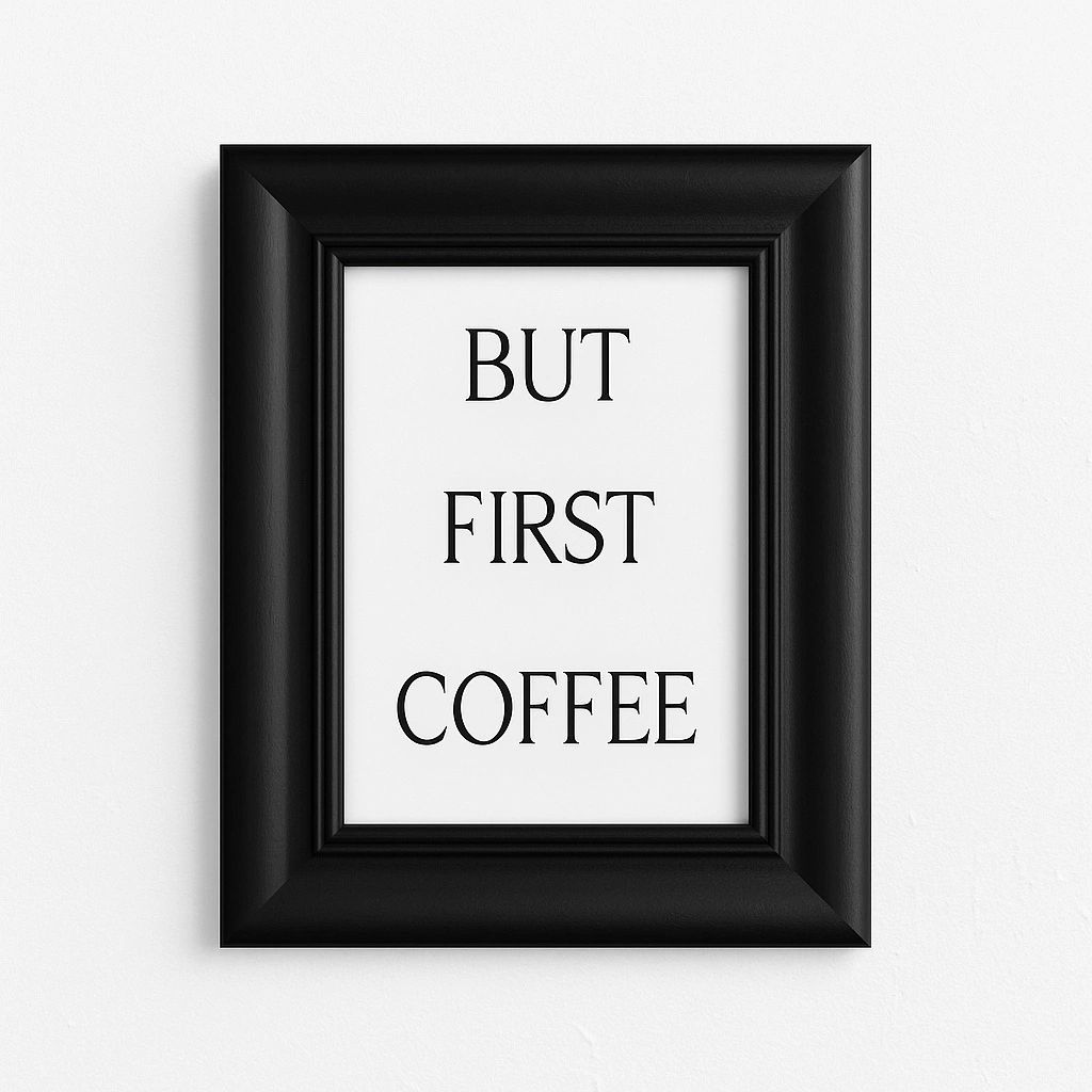Minimalist But First Coffee framed wall art featuring elegant black typography in a modern black frame for coffee bar, kitchen, café, office, and home décor.