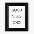 Minimalist Good Vibes Only framed wall art featuring elegant black typography in a modern black frame for home, office, bedroom, and living room décor.