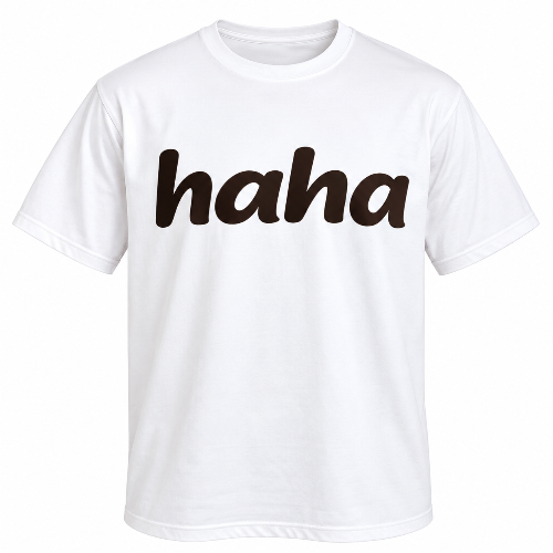 White Haha graphic T-shirt with large dark lettering across the front.