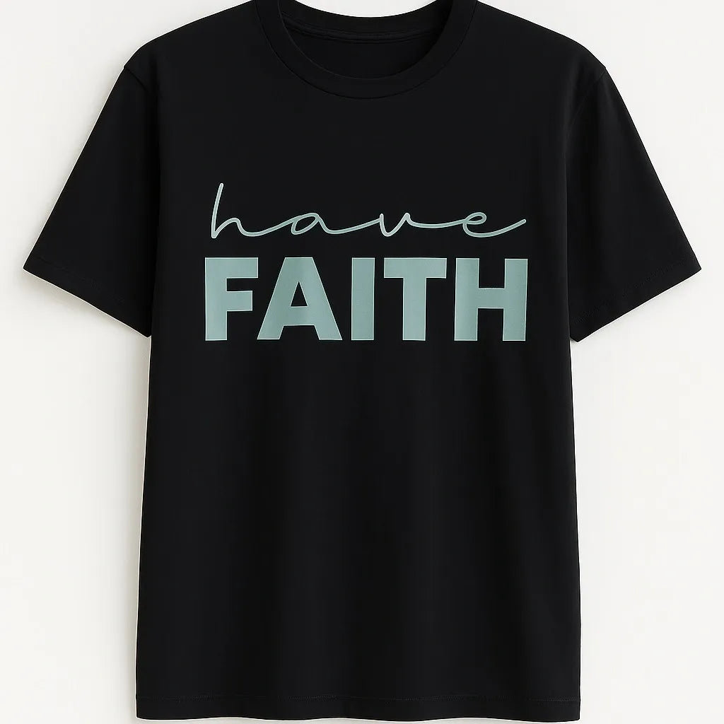 Black graphic t-shirt featuring the uplifting phrase "Have Faith" in a stylish typography design. Inspirational faith-based shirt perfect for everyday wear, encouragement, spiritual gifts, Christian fashion, and positive lifestyle apparel.