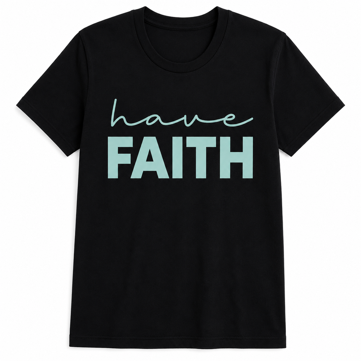 A black short-sleeve crewneck t-shirt featuring the text 'have FAITH' printed on the chest. The word 'have' is written in a light mint green cursive script, while 'FAITH' is printed in a bold, blocky light mint green sans-serif font.