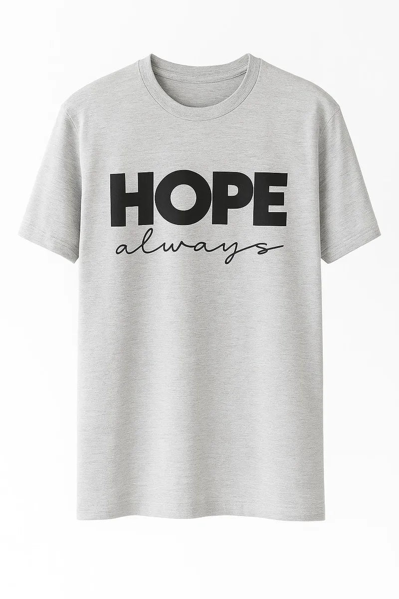 Gray graphic t-shirt featuring the uplifting phrase "Hope Always" in bold black typography. Inspirational unisex shirt designed to promote positivity, encouragement, faith, resilience, optimism, and everyday comfort.