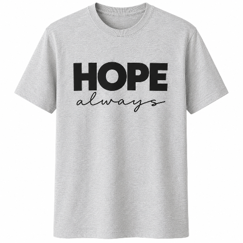 A light heather gray short-sleeve t-shirt with the word 'HOPE' printed in bold black block letters across the chest, and the word 'always' written underneath in a black cursive script, shown against a plain white background.