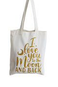 White canvas tote bag with gold “I Love You to the Moon and Back” quote design. Lightweight reusable shopping tote with elegant typography, minimalist style, and casual everyday carry look for gifting or daily errands.