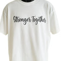 White graphic t-shirt featuring the phrase "Stronger Together" in elegant black script lettering, inspirational unisex graphic tee for everyday wear.
